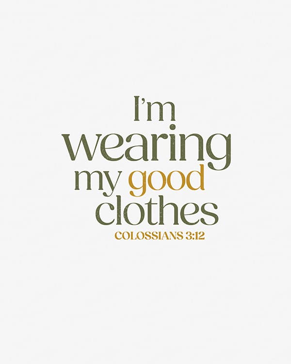 im wearing my good clothes art poster