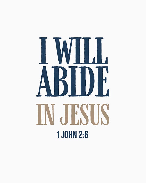 i will abide in jesus art poster