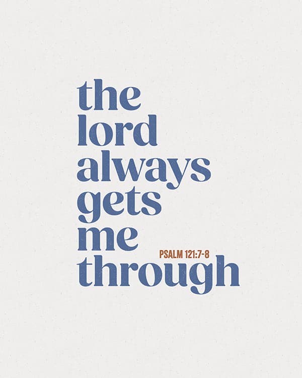 the lord always gets me through art poster