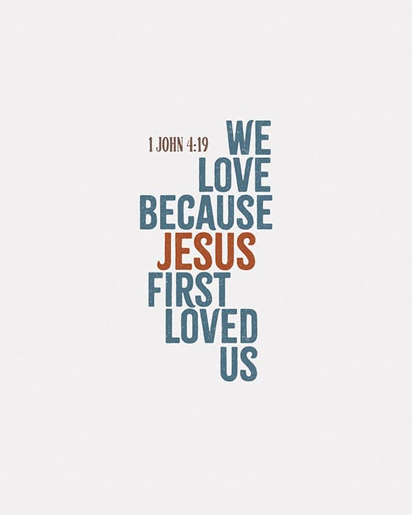 we love because jesus first loved us art poster
