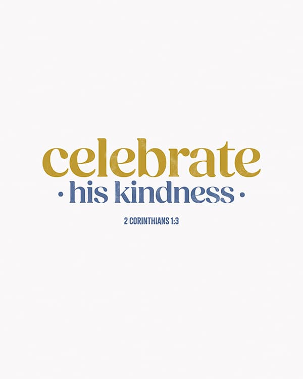 celebrate his kindness art poster