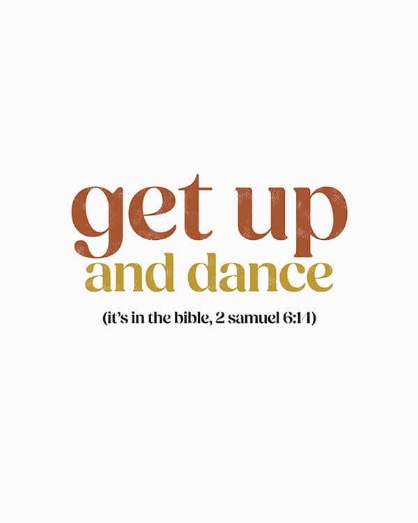 get up and dance its in the bible art poster