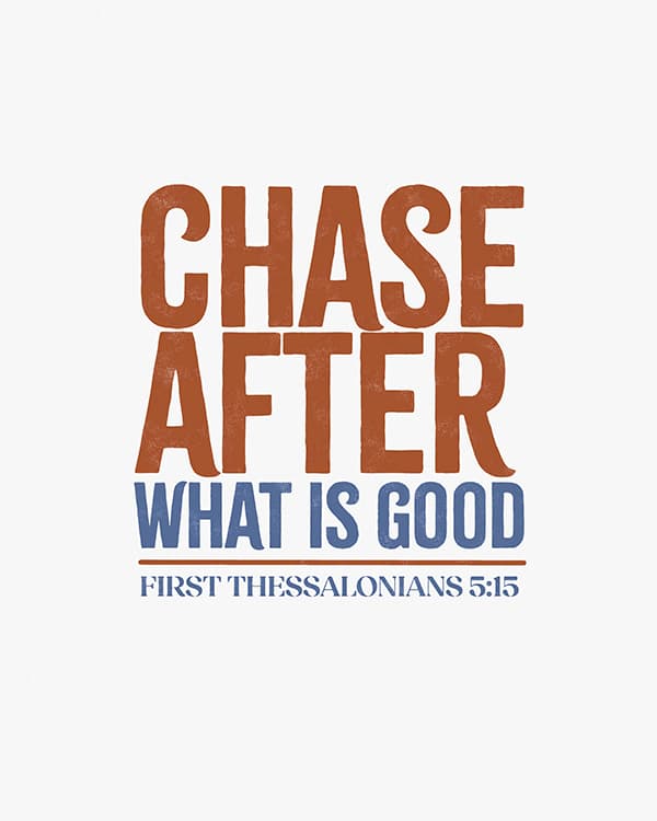 chase after what is good art poster