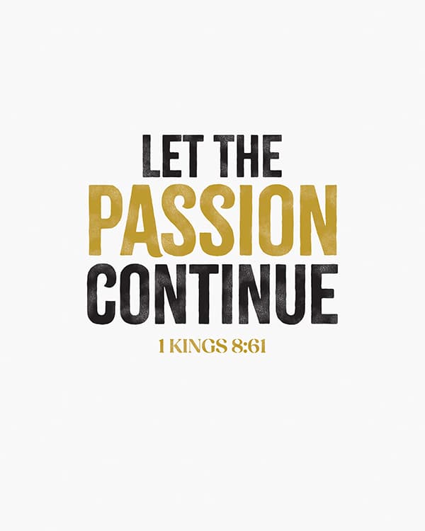 let the passion continue art poster